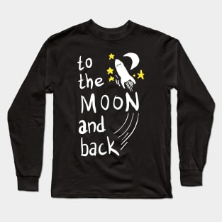 To the moon and back cute future astronaut gift Long Sleeve T-Shirt